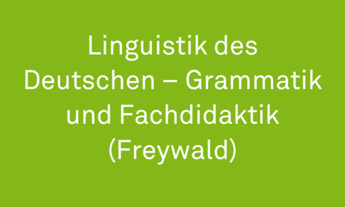 Linguistik des Deutschen Freywald